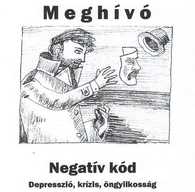 MEGHÍVÓ: Negatív kód – Depresszió, krízis, öngyilkosság